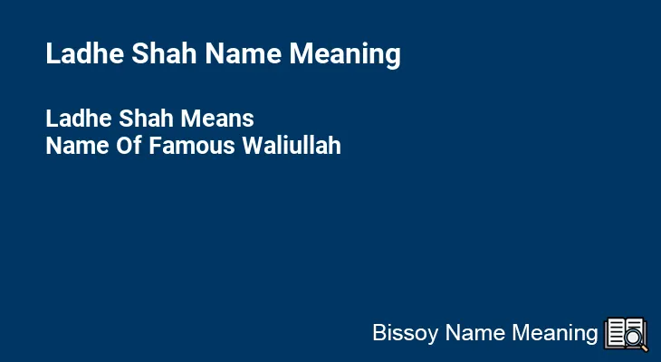 Ladhe Shah Name Meaning